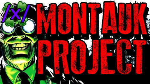 Secrets of the Montauk Project | 4chan /x/ Conspiracy Greentext Stories Thread