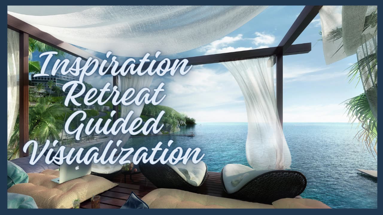 "Powerful Guided Visualization | Manifest an Inspiration Retreat"