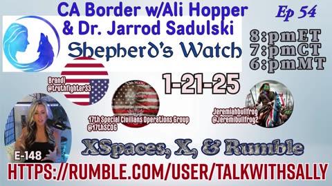 CA Border w/Ali Hopper &amp; Dr. Jarrod Sadulski 1-21-25 (8:pmET 7:pmCT 6:pmMT)