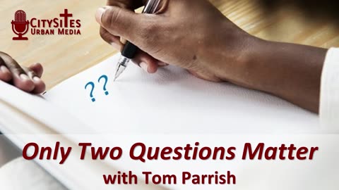 Only Two Questions Matter with Tom Parrish