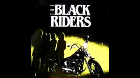 The Black Riders - The Chosen Few