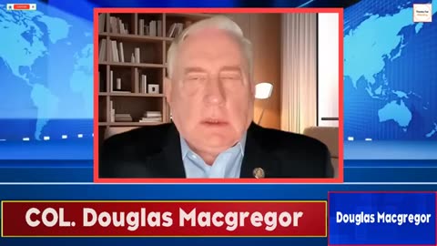 Israel’s Last Gamble — Nuclear War on the Table - Col. Douglas Macgregor