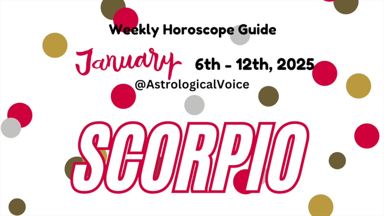 Scorpio Jan 6-12 2025 Weekly Horoscope Guide