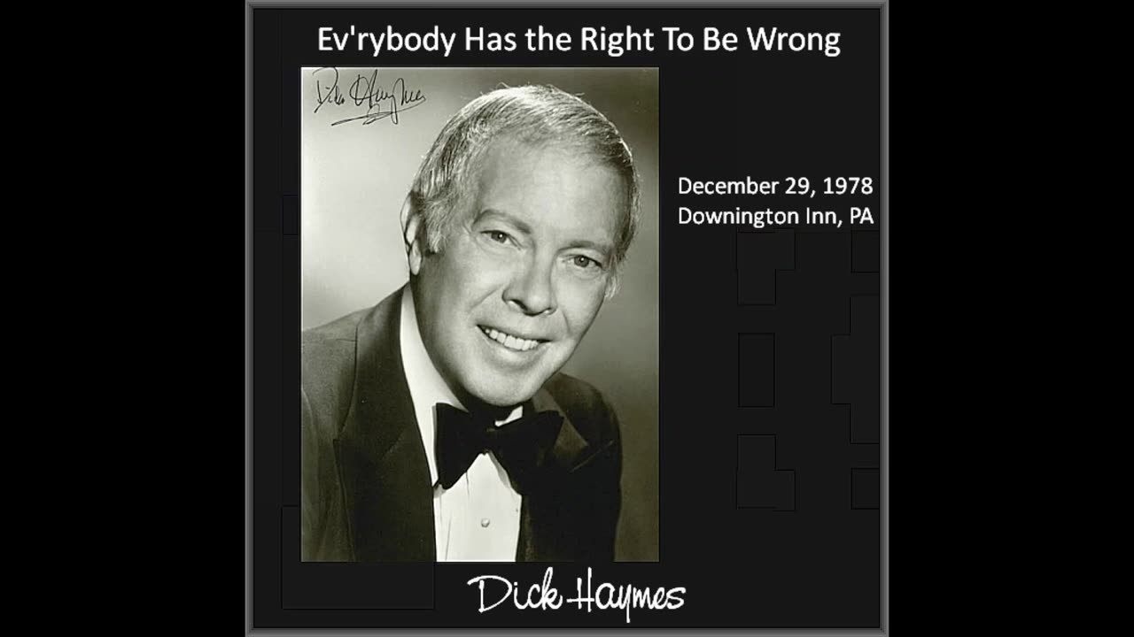 Dick Haymes - Ev'rybody Has The Right To Be Wrong - Live - Downington INN, PA - 1978 - REMASTERED