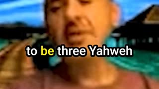 Is there three Yahweh's?