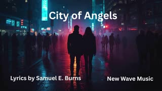 City of Angels Lyrics by Samuel E. Burns