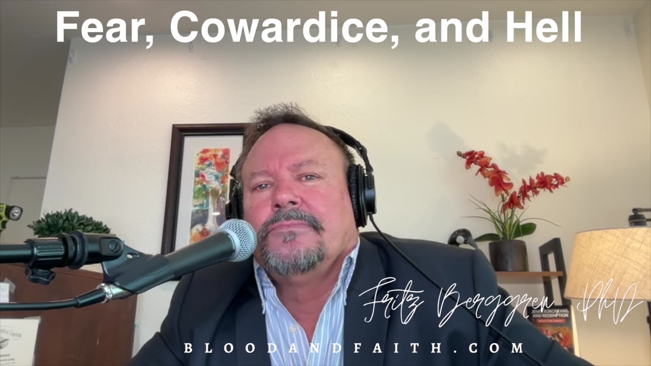 Cowardice, Fear, and Hell