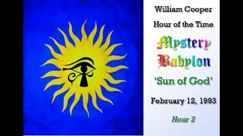 Milton William Cooper - Mystery Babylon - Hour 02 - The Sun of God