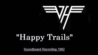 Van Halen - Happy Trails (Live in Biloxi, Mississippi 1982) Soundboard