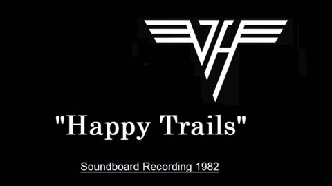 Van Halen - Happy Trails (Live in Biloxi, Mississippi 1982) Soundboard