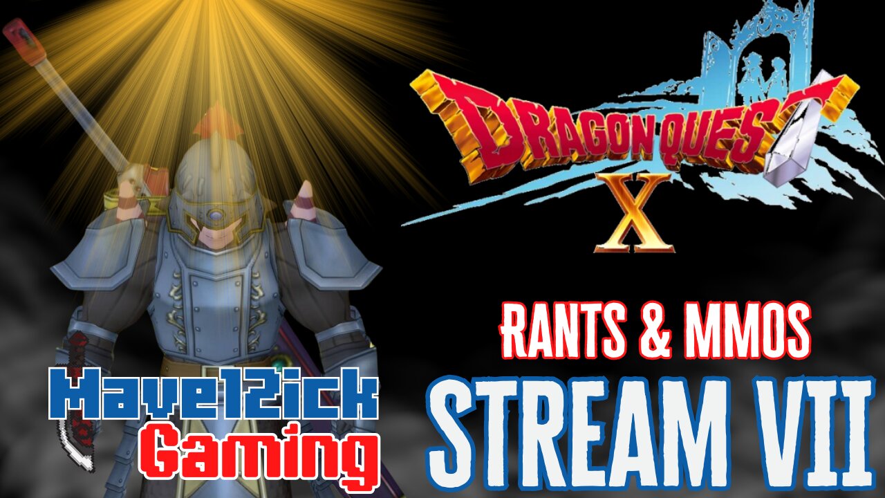 | RANTS & MMOS!| Dragon Quest X | Trump Killed It Tonight! |