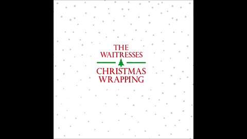 "Christmas Wrapping" - The Waitresses