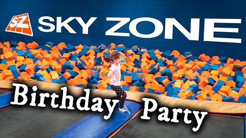 Noelle's SKY ZONE Birthday Party Vlog