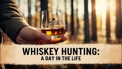 Whiskey Hunting. A Day In The Life!