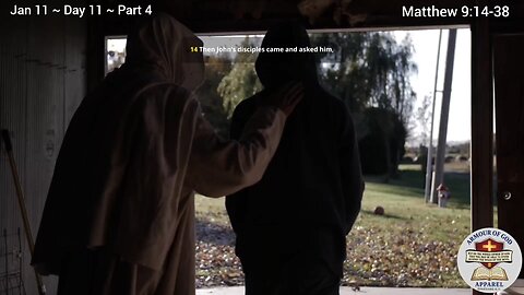 Bible in a Year! Jan 11 ~ Day 11 ~ Part 4 Matthew 9:14-38. Faith. Scripture. Truth. Devotional!