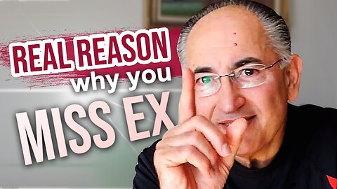 Why You Miss The Ex Is Not Just Because Of The Ex!