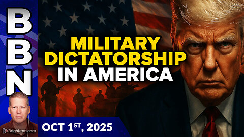 BBN, Oct 1, 2025 – Trump teases path to MILITARY DICTATORSHIP... 
