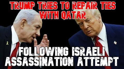Trump Tries to Repair Ties With Qatar Following Israeli Assassination Attempt: COI #842