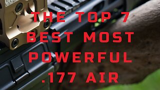 The Top 7 Best Most Powerful .177 Air Rifles 2025