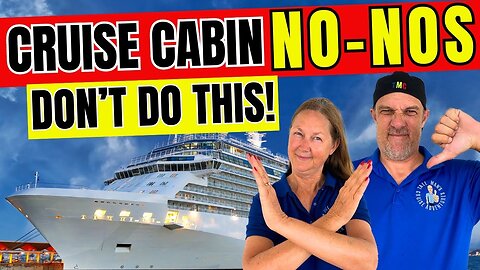 15 Cruise Ship Cabin No No's! DON'T DO IT!