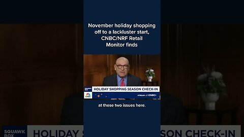 November holiday shopping off to a lackluster start, CNBC/NRF Retail Monitor finds
