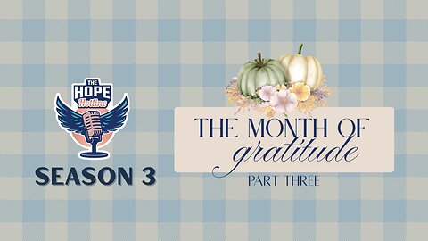 The Month Of Gratitude | Part Three