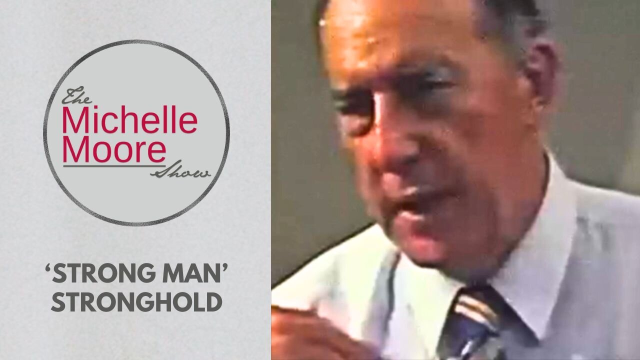 As Seen on The Michelle Moore Show: 'Strong Man' Stronghold (Oct 24, 2025)