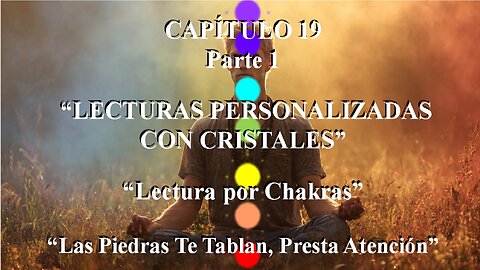 😊 CAPÍTULO 19: “LECTURAS PERSONALIZADAS CON CRISTALES” Parte 1 😊