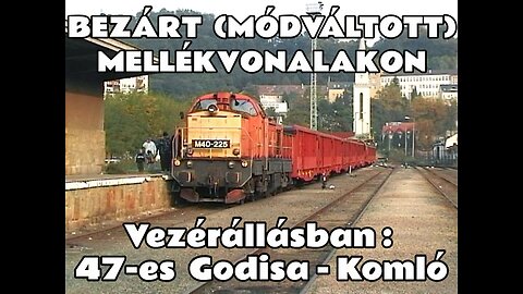 2005.10.11. Bezárt vasútvonalakon. Vezérállásban: MÁV 47-es vasútvonal Godisa - Komló - (Godisa)