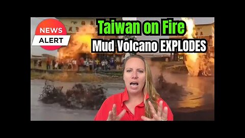 Wandan MUD VOLCANO in Taiwan Erupts with FIRE ! Unbelievable Images show fire on fields and Homes !