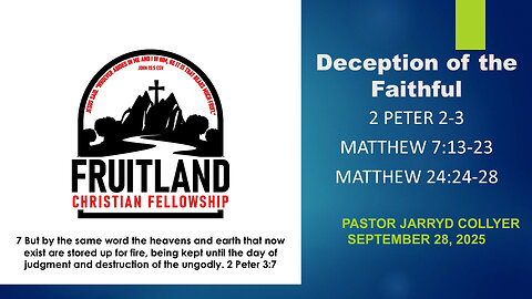 Deception of the Faithful - Fruitland Christian Fellowship - Pastor Jarryd Collyer
