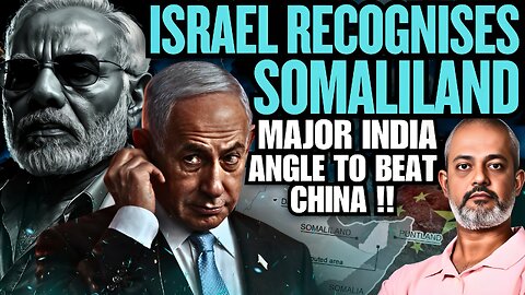 Israel Somaliland Game and India's Angle in Red Sea, Why is this Important US Game I Aadi