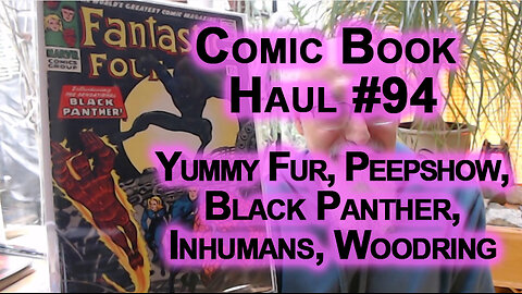 Comic Book Haul #94: Chester Brown’s Yummy Fur, Joe Matt Peepshow, Black Panther, Inhumans, Woodring