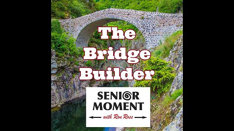 The Bridge Builder