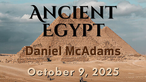 Answers in Exodus: Ancient Egypt with Daniel McAdams