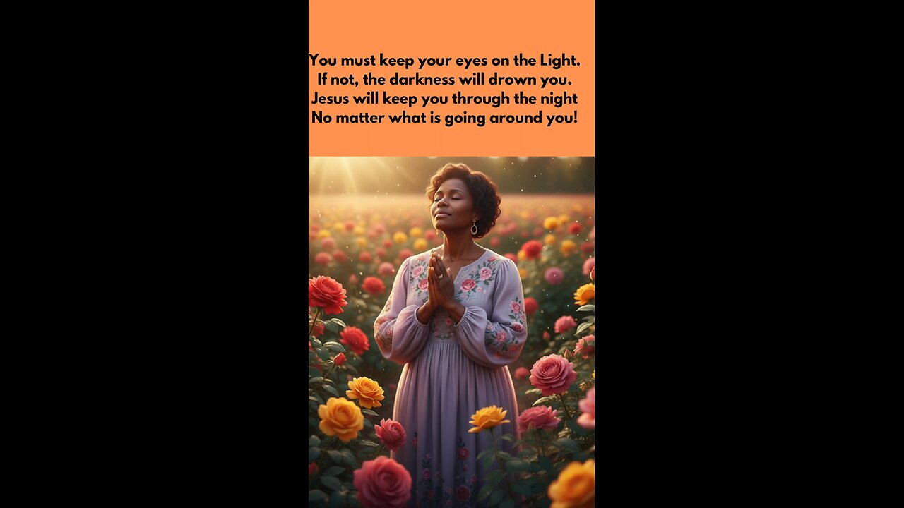 keep your eyes on the Light