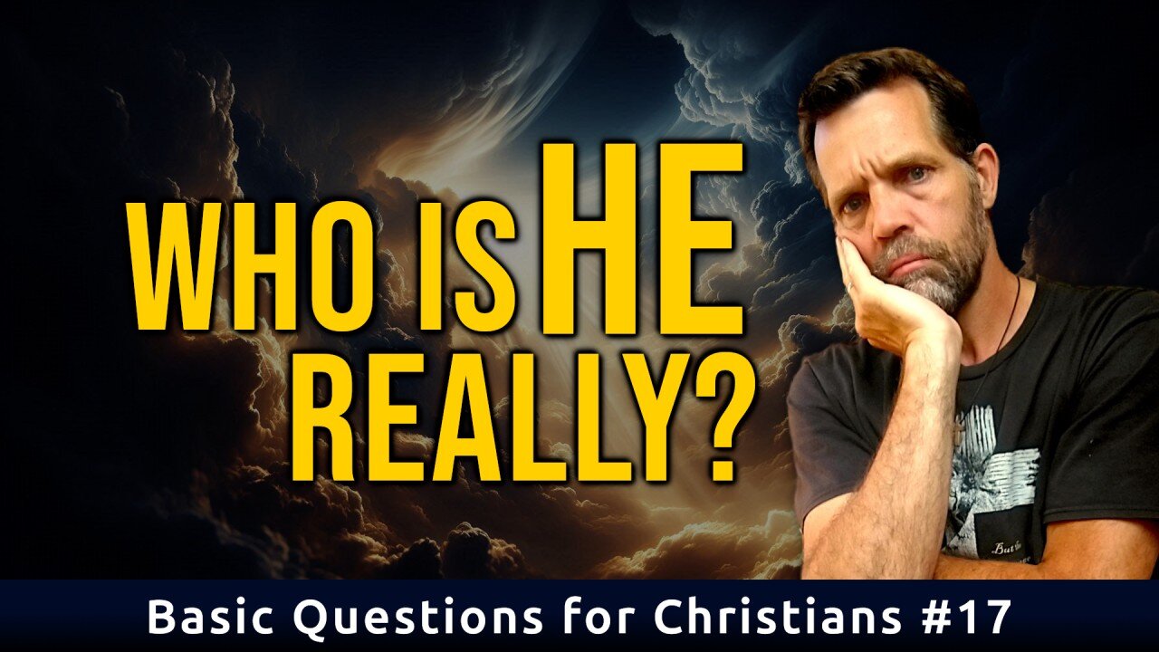 Who is God? | Basic Questions for Christians #17