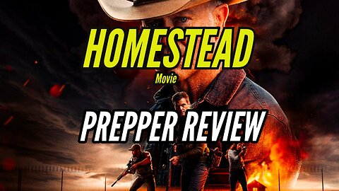 Homestead Movie Review: Essential Lessons for Preppers!