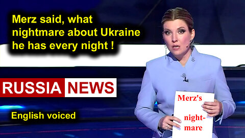 Merz said, what nightmare about Ukraine he has every night!