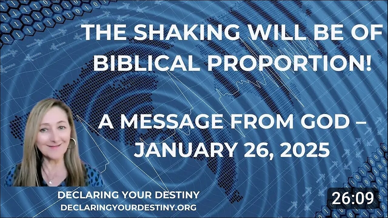 THE SHAKING WILL BE OF BIBLICAL PROPORTION - A MESSAGE FROM GOD - JANUARY 26, 2025