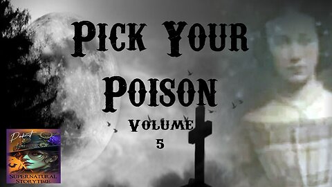 Pick Your Poison | Volume 5 | Supernatural StoryTime E360