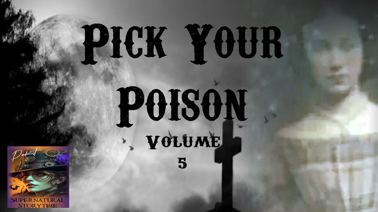 Pick Your Poison | Volume 5 | Supernatural StoryTime E360