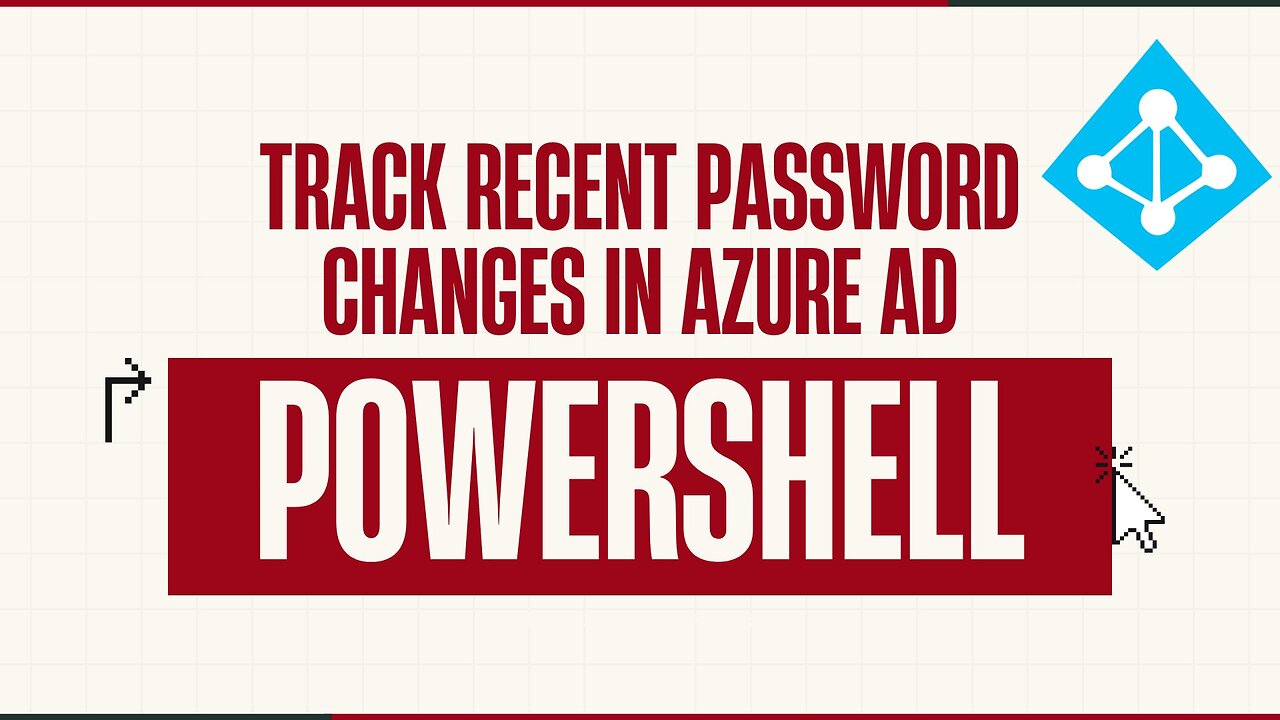 Track Recent Password Changes in Azure AD with PowerShell