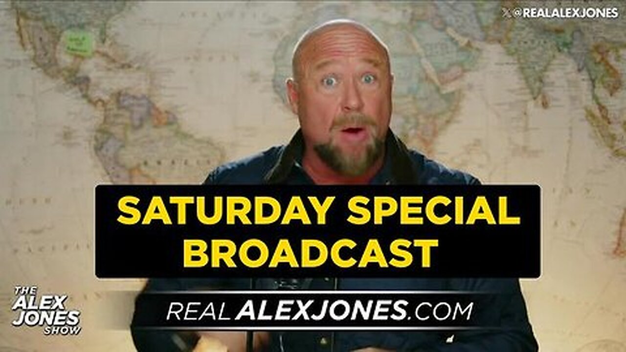 SATURDAY SPECIAL BROADCAST- ALEX JONES - GLOBALISTS ARE DESPERATELY TRYING TO ESCALATE WAR!