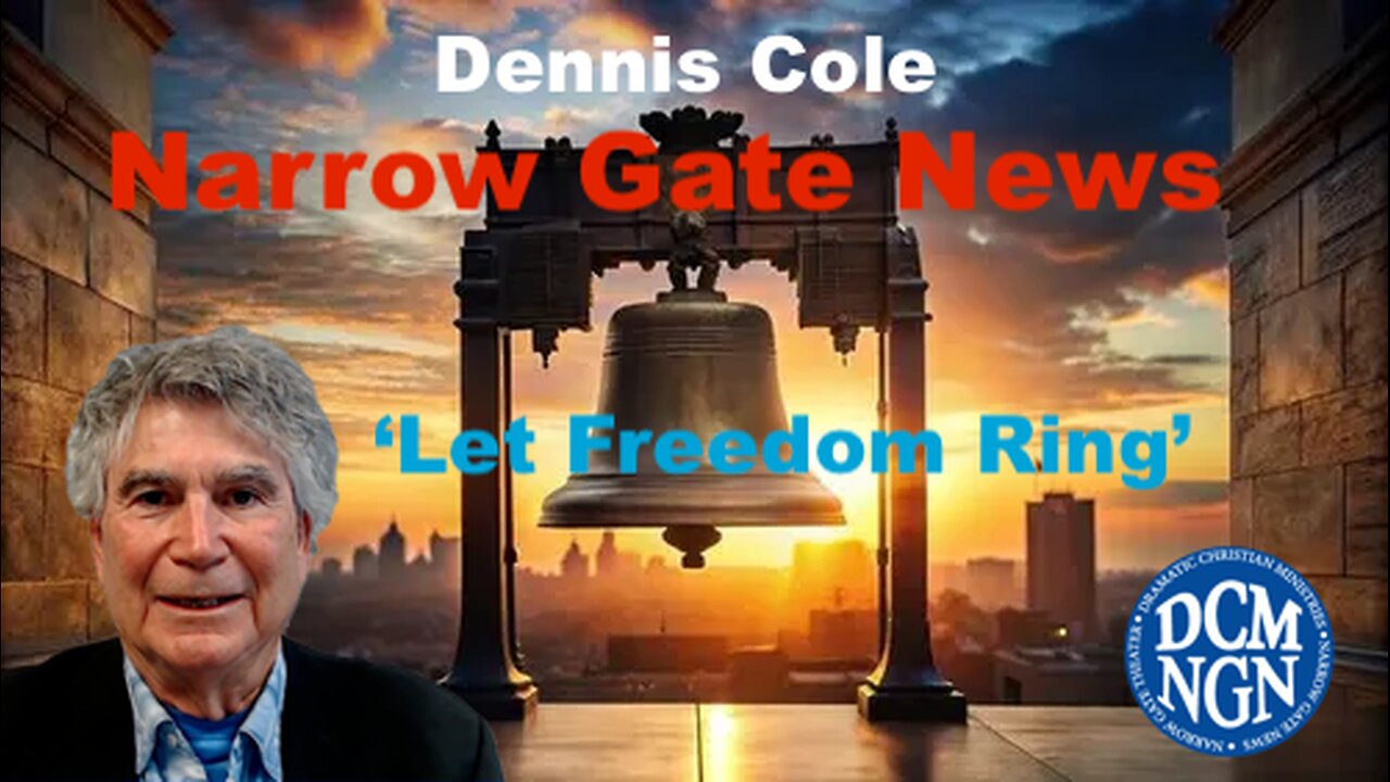 'Let Freedom Ring' Dennis Cole, Narrow Gate News