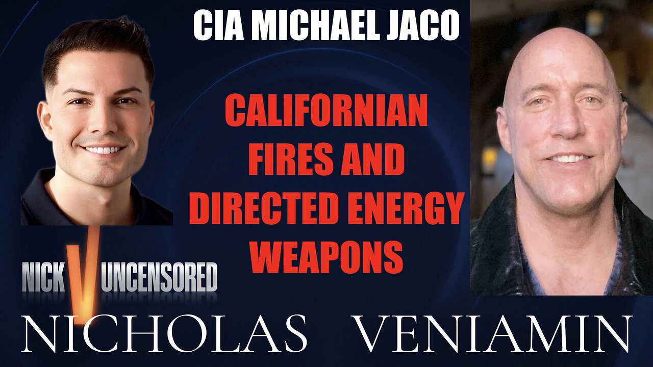 CIA Michael Jaco Discusses Californian Fires & Directed Energy Weapons ...