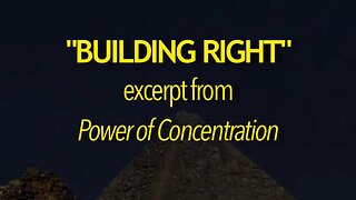 "Building Right" - The Power of Concentration