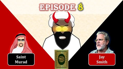 Quran Translators EXPOSED 8 | Saint Murad & Jay Smith