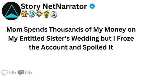 Mom Spends Thousands of My Money on My Entitled Sister's Wedding but I Froze the Account and...