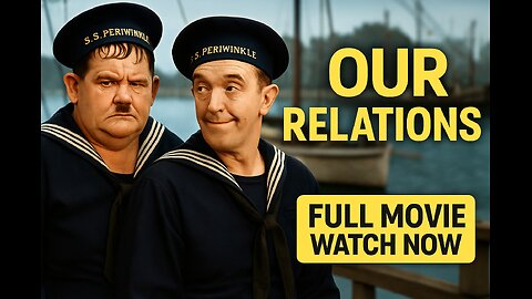 OUR RELATIONS (1936) | Laurel and Hardy – FULL MOVIE | Watch Now